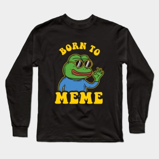 Born To Meme Long Sleeve T-Shirt